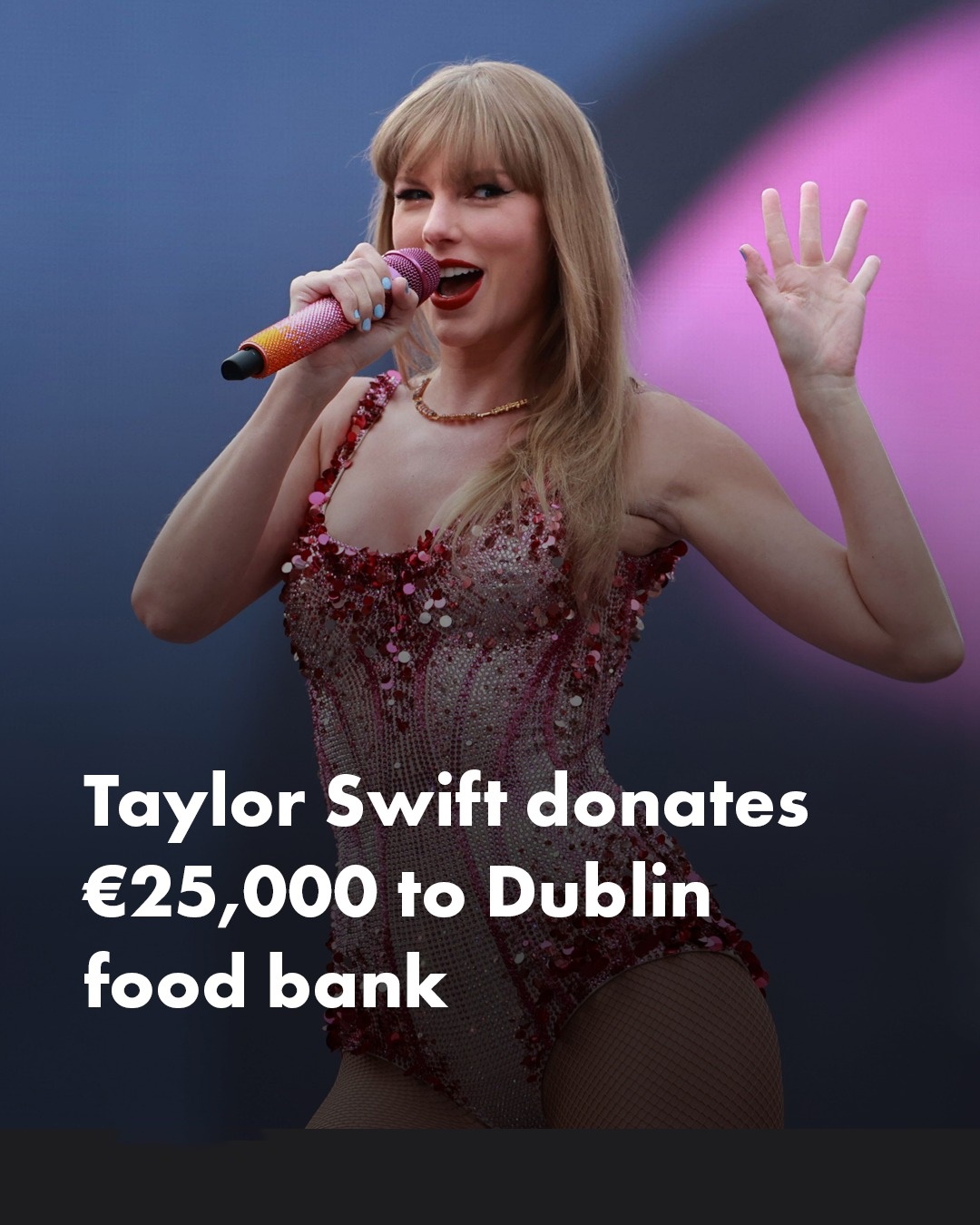 ‘Thank you, Tay Tay’ Taylor Swift donates €25,000 to Irish charity